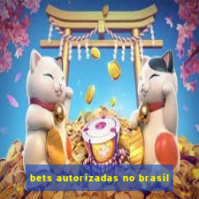 bets autorizadas no brasil